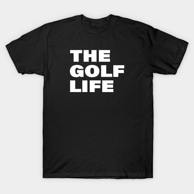 THE GOLF LIFE T-Shirt by encip